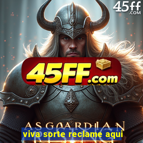 viva sorte reclame aqui
